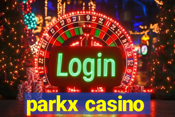 parkx casino