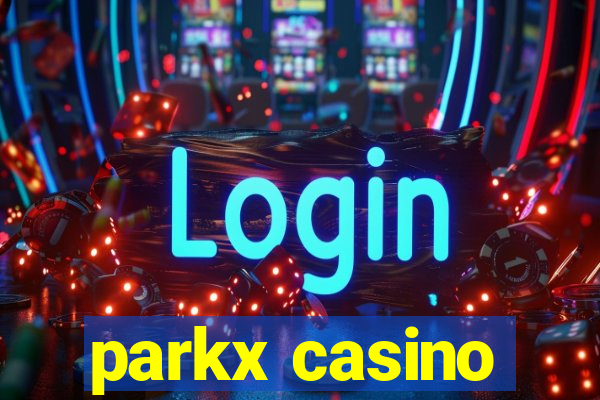 parkx casino