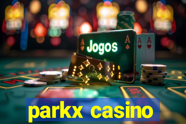 parkx casino