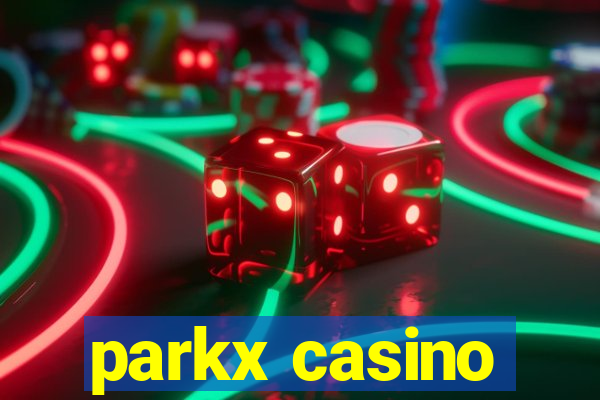 parkx casino