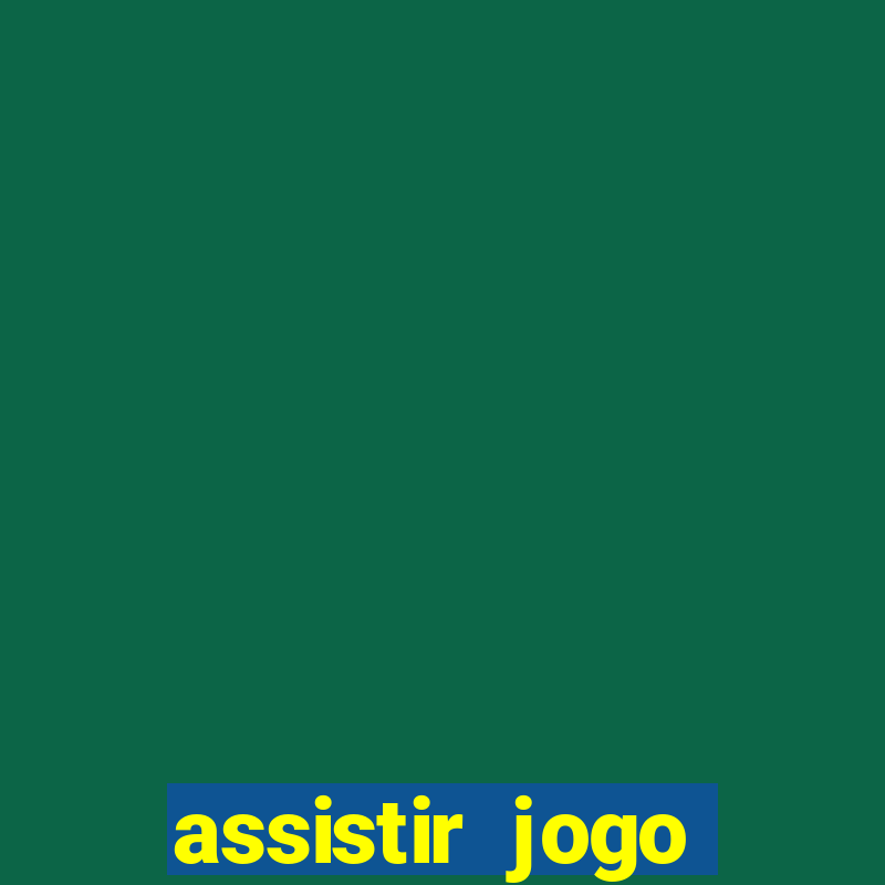 assistir jogo gremio ao vivo