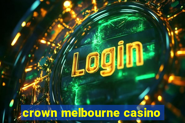 crown melbourne casino