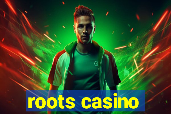 roots casino