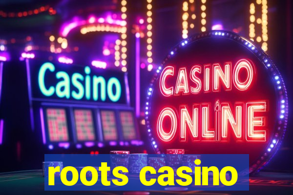 roots casino