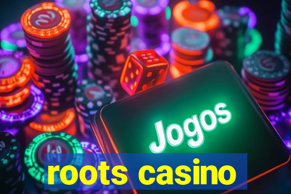 roots casino