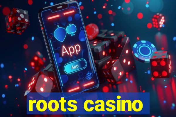 roots casino