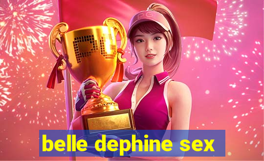 belle dephine sex