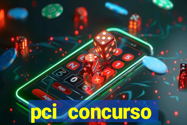 pci concurso regi茫o nordeste