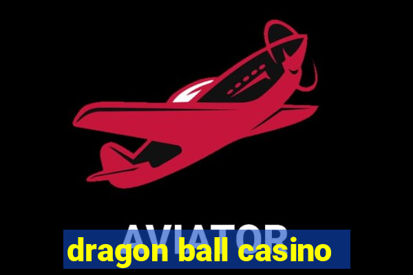 dragon ball casino