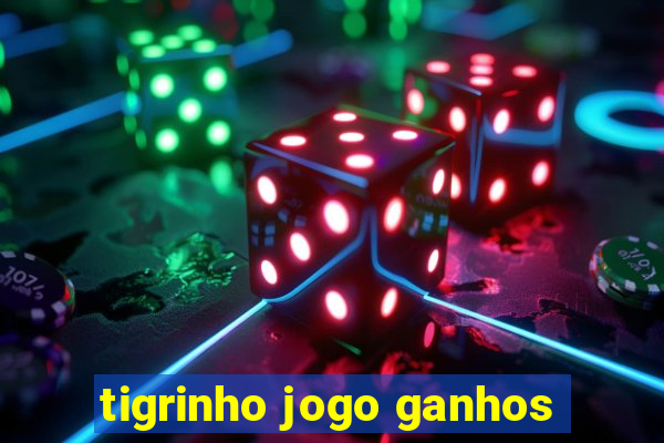 tigrinho jogo ganhos