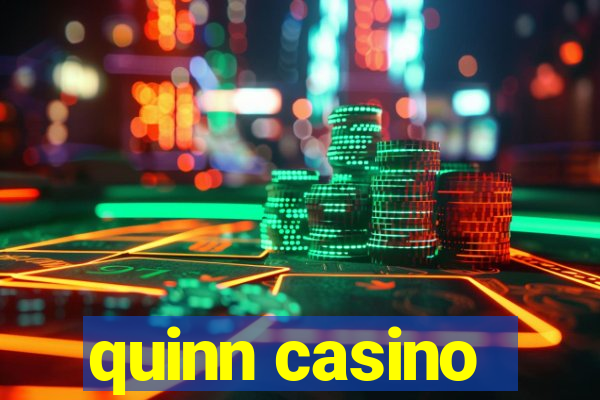 quinn casino