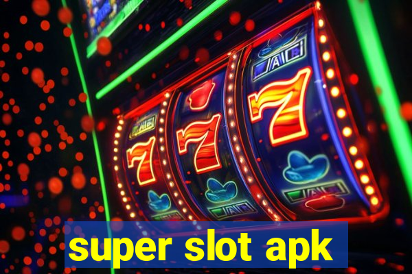 super slot apk