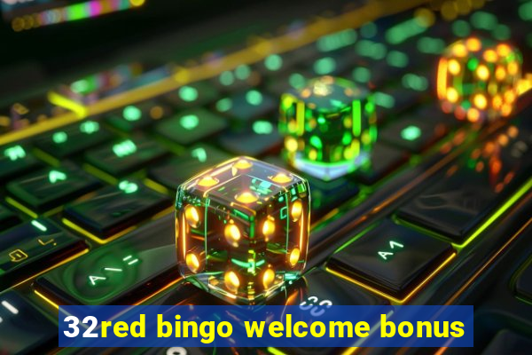 32red bingo welcome bonus