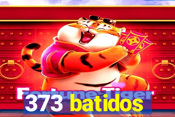 373 batidos