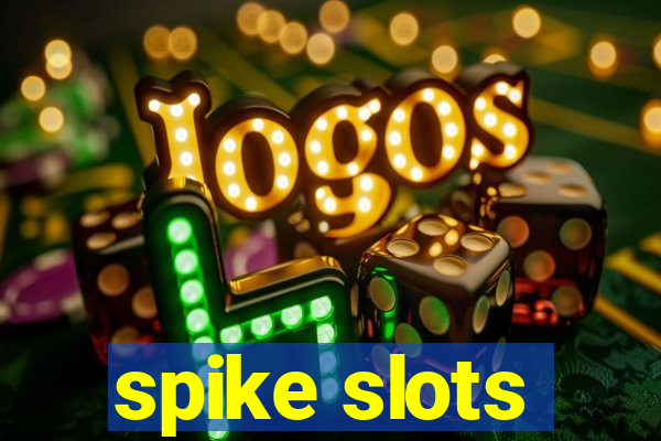 spike slots