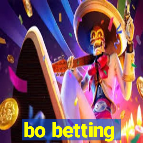 bo betting