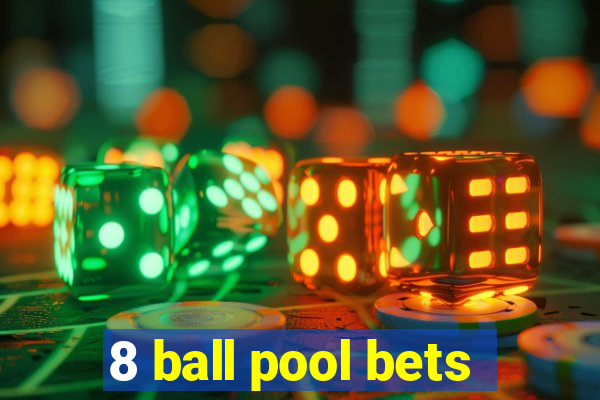 8 ball pool bets