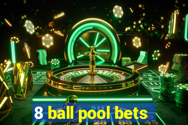 8 ball pool bets