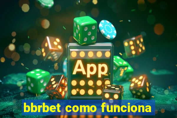 bbrbet como funciona