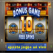 aposta jogos ao vivo