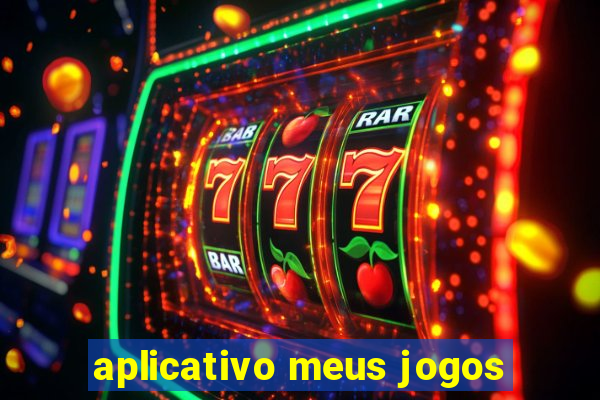 aplicativo meus jogos