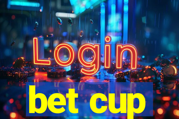 bet cup