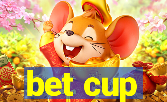 bet cup