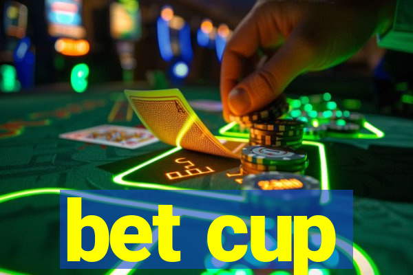 bet cup