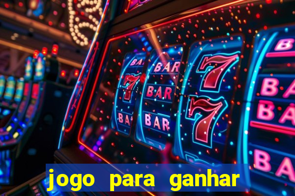 jogo para ganhar dinheiro sem dep贸sito