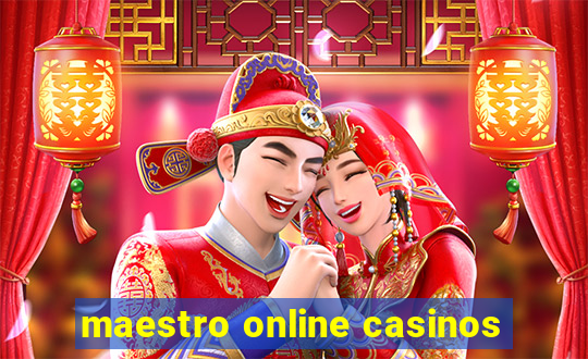 maestro online casinos