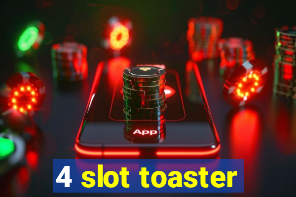 4 slot toaster