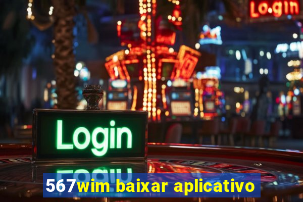 567wim baixar aplicativo