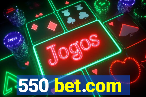 550 bet.com