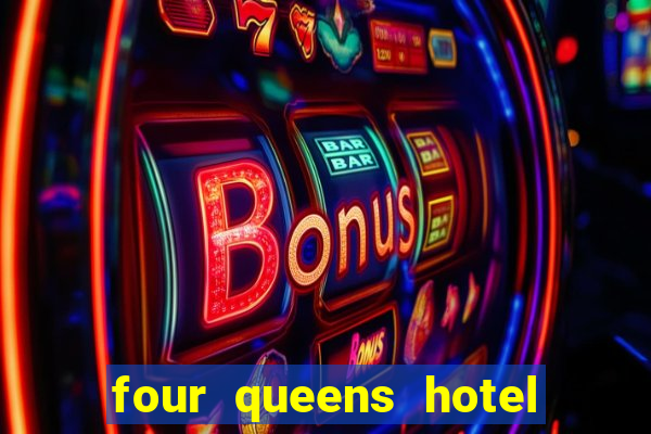 four queens hotel and casino las vegas nevada