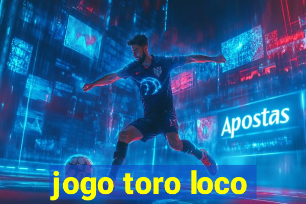 jogo toro loco