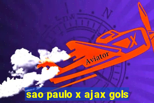 sao paulo x ajax gols