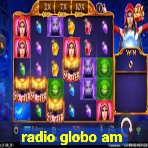 radio globo am