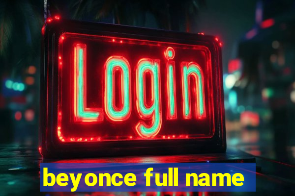 beyonce full name