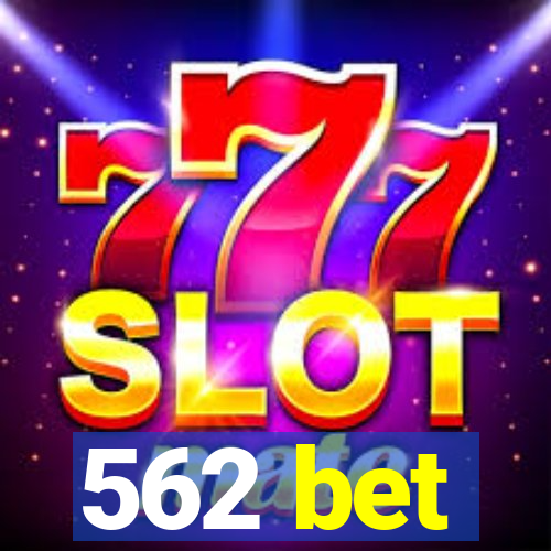 562 bet