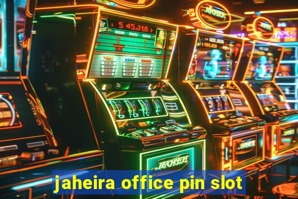 jaheira office pin slot