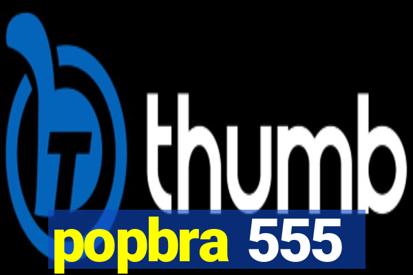 popbra 555