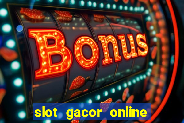 slot gacor online 2023 hari ini