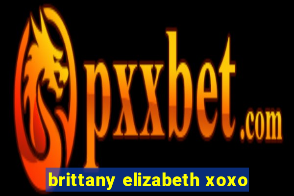 brittany elizabeth xoxo