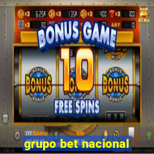 grupo bet nacional