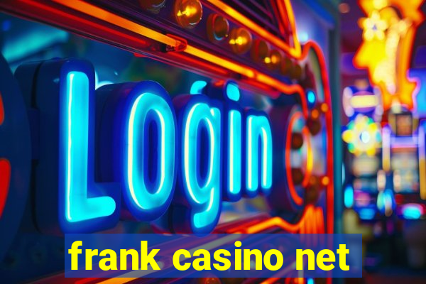 frank casino net