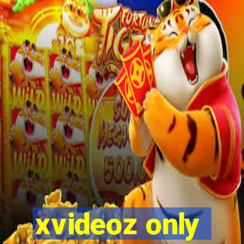 xvideoz only