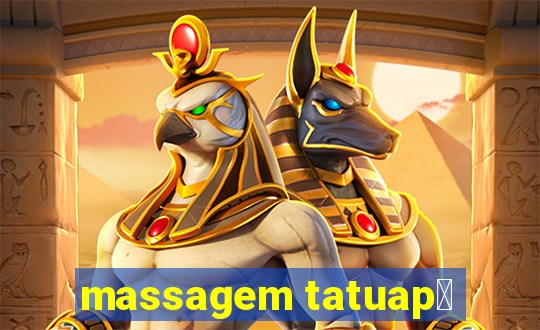 massagem tatuap茅