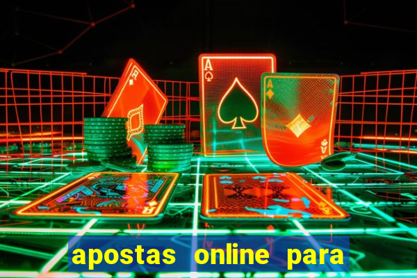 apostas online para ganhar dinheiro de verdade