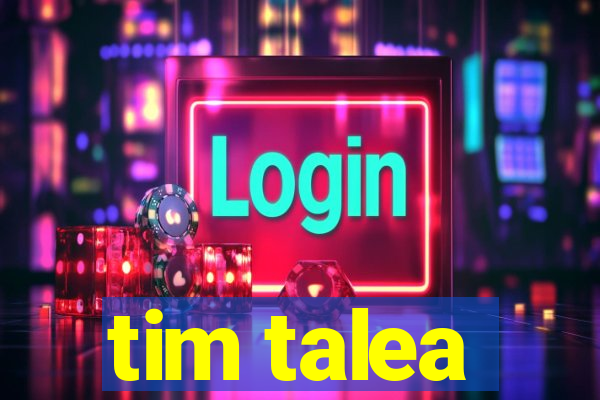 tim talea