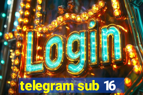 telegram sub 16